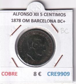 Coins of Spain: CRE9909 MONEDA ESPAÑA ALFONSO XII 5 CENTIMOS 1878 OM BARCELONA BC+